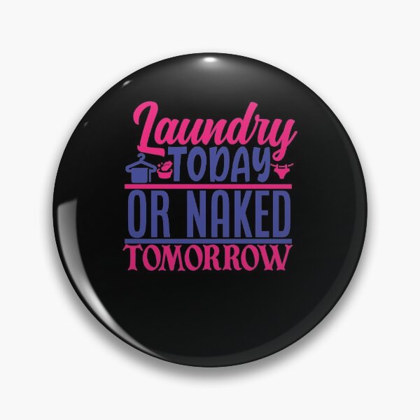 Artikelvorschau, laundry today or naked tomorrow entworfen und verkauft von MoTeesMo.