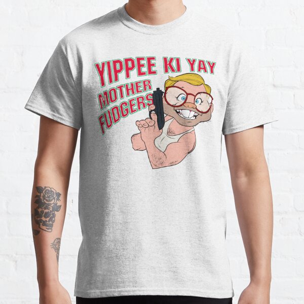 yippee ki yay t shirt