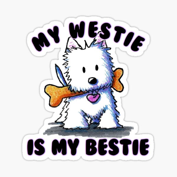 My westie is my bestie Sticker