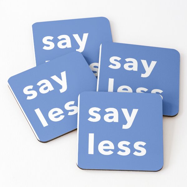 Item preview, SAY LESS designed and sold by weloveart.