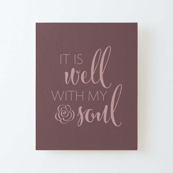 It is well with my soul Canvas Mounted Print