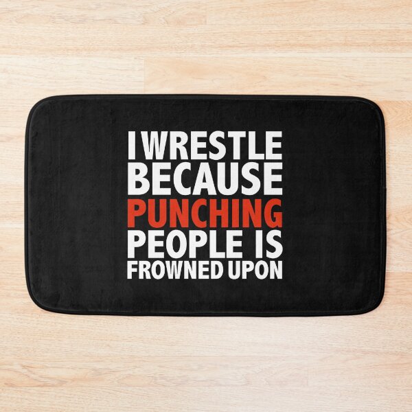 Item preview, I wrestle because punching people is frowned upon wrestling wrestler designed and sold by losttribe.