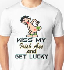 ★ټKiss My Irish Ass and Get Lucky Hilarious Clothing & Stickersټ★ Unisex T-Shirt