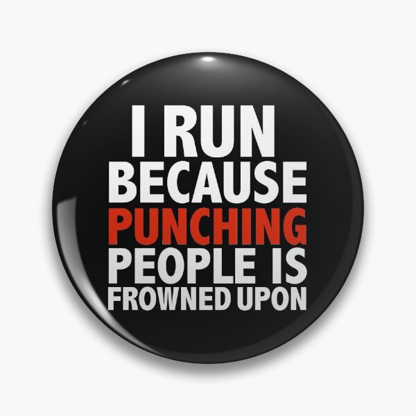Item preview, I run  because punching people is frowned upon runner running workout designed and sold by losttribe.