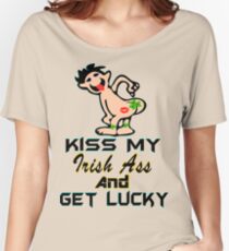 ★ټKiss My Irish Ass and Get Lucky Hilarious Clothing & Stickersټ★ Women's Relaxed Fit T-Shirt