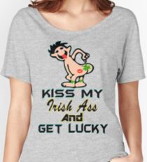 ★ټKiss My Irish Ass and Get Lucky Hilarious Clothing & Stickersټ★ Women's Relaxed Fit T-Shirt