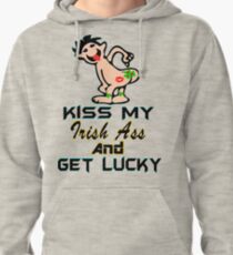 ★ټKiss My Irish Ass and Get Lucky Hilarious Clothing & Stickersټ★ Pullover Hoodie