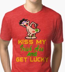 ★ټKiss My Irish Ass and Get Lucky Hilarious Clothing & Stickersټ★ Tri-blend T-Shirt
