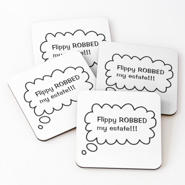 Item preview, Flippy ROBBED my estate!!! designed and sold by anna-marie1.
