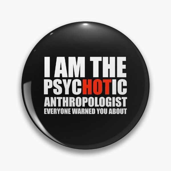 Item preview, Hot Psychotic Anthropologist You Were Warned About designed and sold by losttribe.