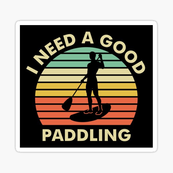 Item preview, Paddleboard - I Need a Good Paddling - Retro designed and sold by EstelleStar.