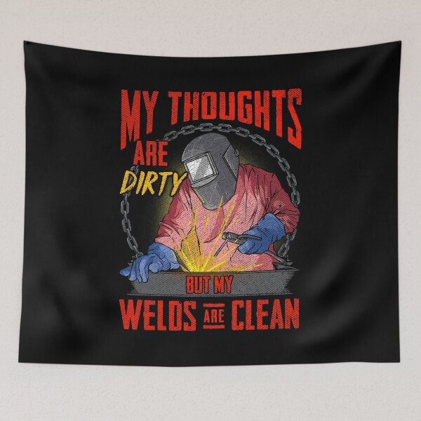 Item preview, Funny My Thoughts Are Dirty But My Welds Are Clean designed and sold by perfectpresents.