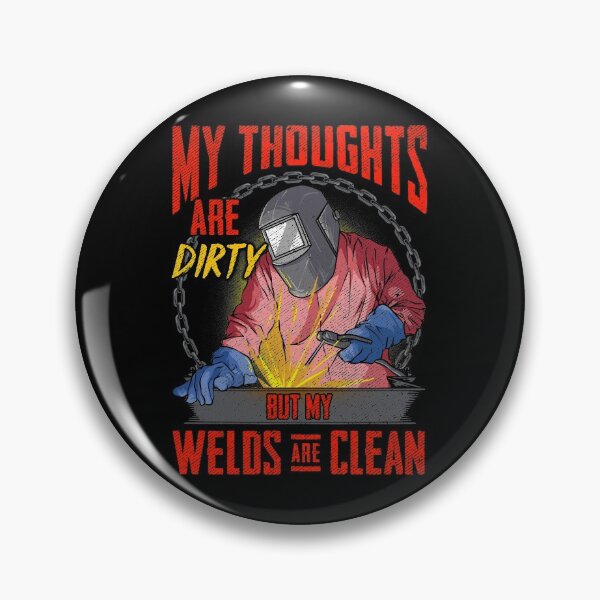 Item preview, Funny My Thoughts Are Dirty But My Welds Are Clean designed and sold by perfectpresents.