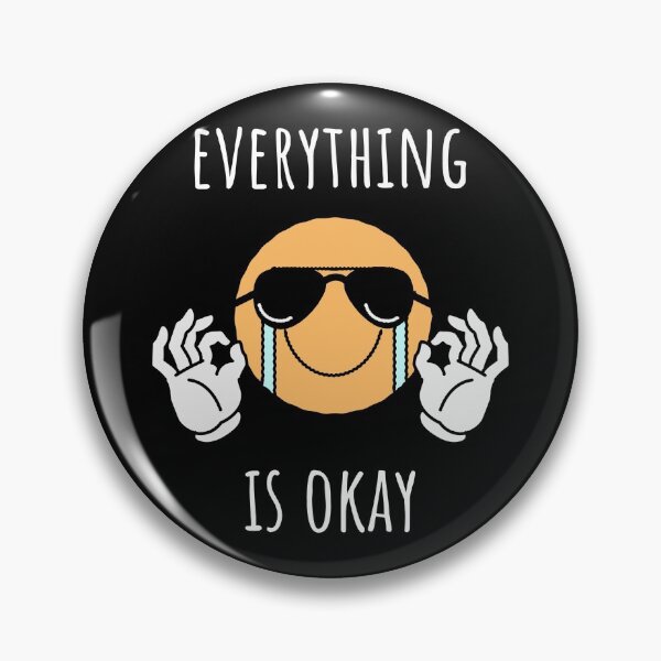 Item preview, Everything is okay - funny sarcastic emoji designed and sold by fahim96.