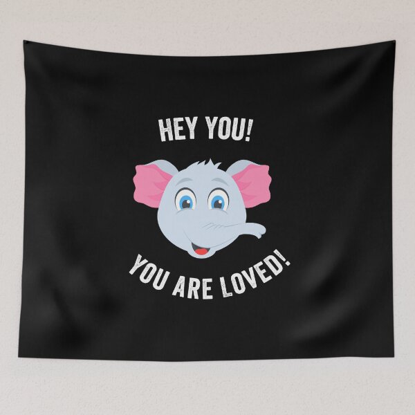 Item preview, Hey You! You Are Loved, Baby Elephant Design  designed and sold by Lizzie May.