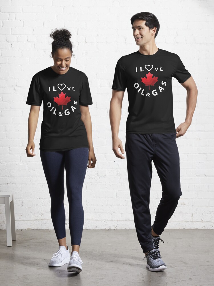 Support Canadian Oil \u0026 Gas, I Love Canada Oil \u0026 Gas Shirt, Canada Oil And  Gas Active T-Shirt