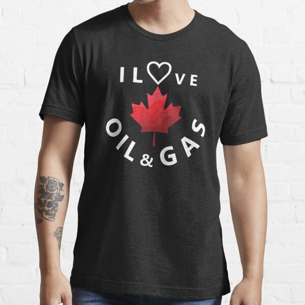 Support Canadian Oil And Gas I Love Canada Oil And Gas Shirt Canada Oil And Gas T Shirt For Sale