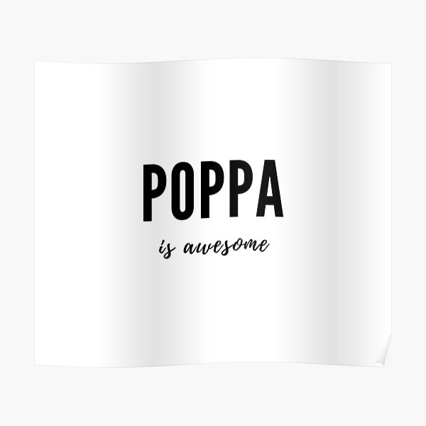 Poppa is Awesome Poster