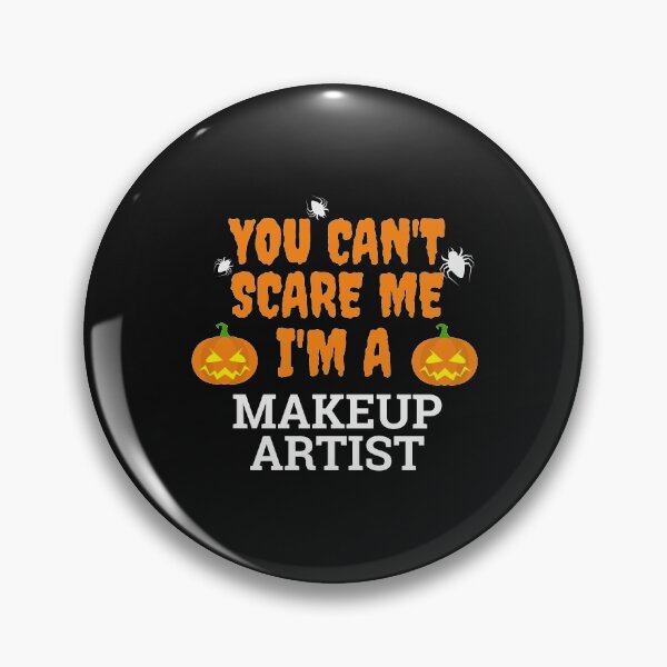Item preview, Can't scare me I'm a makeup artist Halloween designed and sold by losttribe.