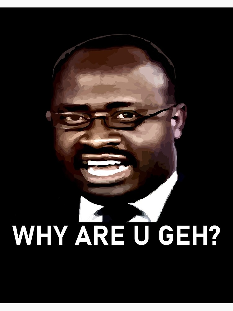 Why Are You Geh Funniest African Interview Ever Kaggwa Njala Art Board Print By Captainspammmmm Redbubble
