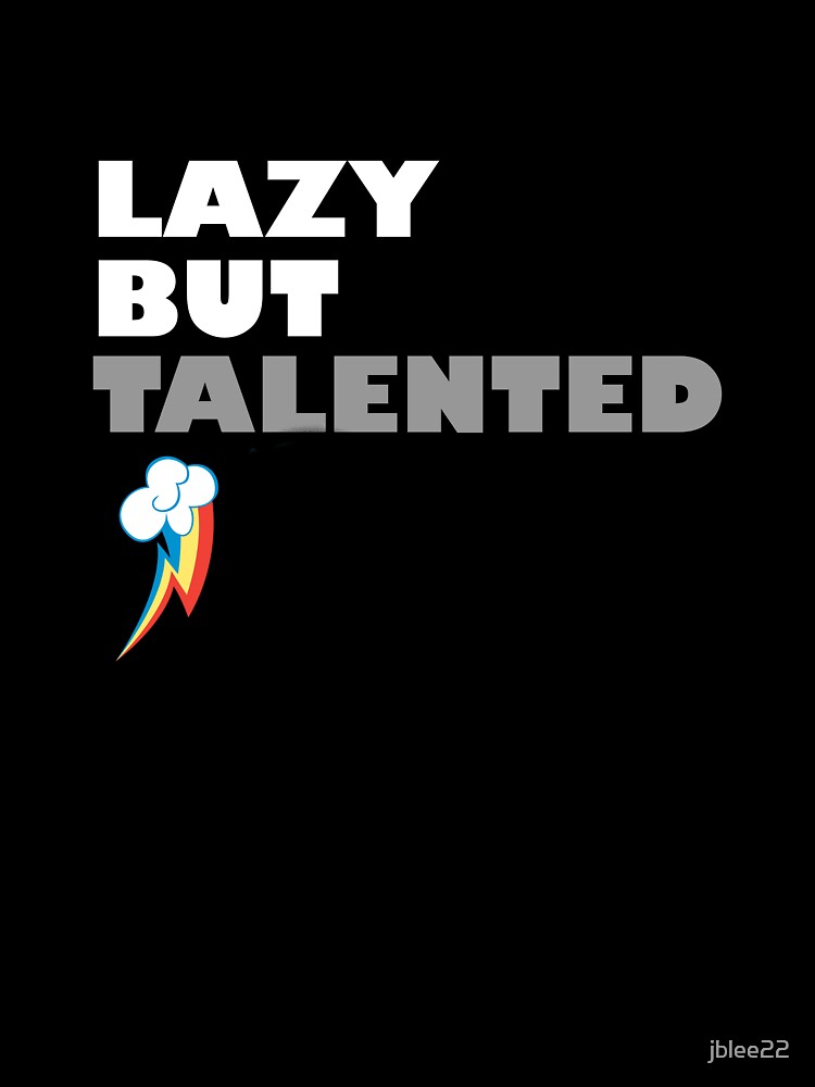 lazy but talented