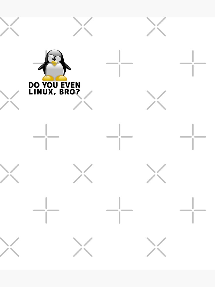 Do you even Linux, Bro? by clubtee