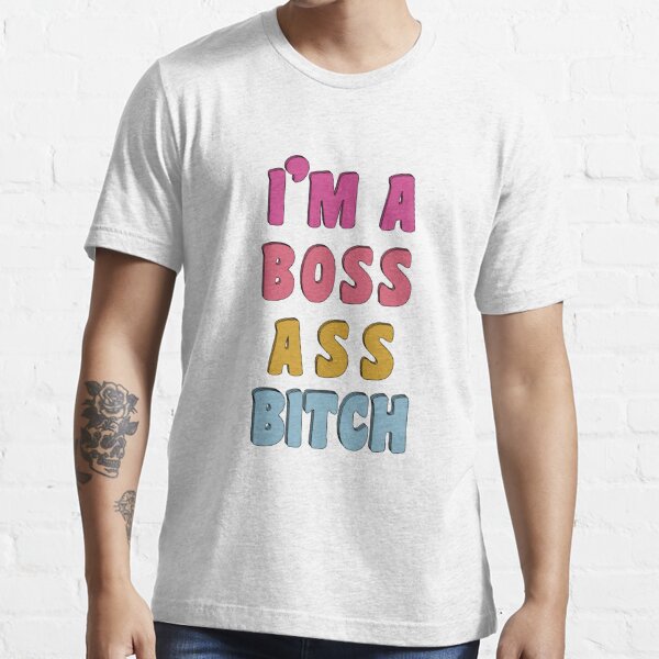I'm A Ass Bitch" T-shirt for Sale roderick882 Redbubble | im a boss ass bitch - vine t-shirts - download t-shirts