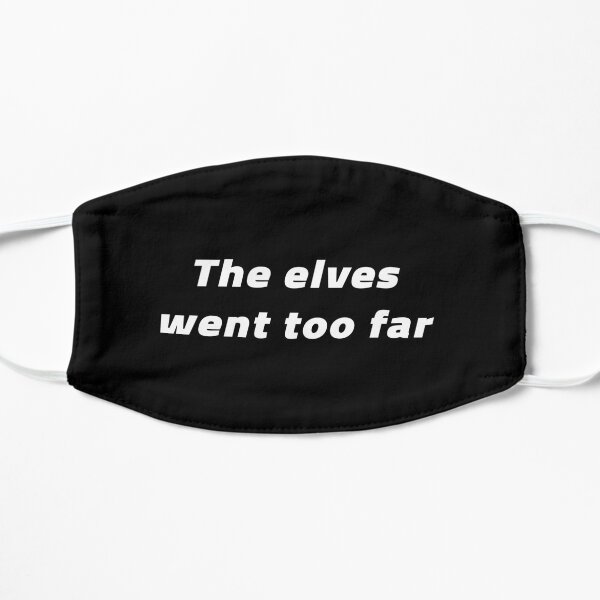 The Elves Went Too Far (Black) Mask