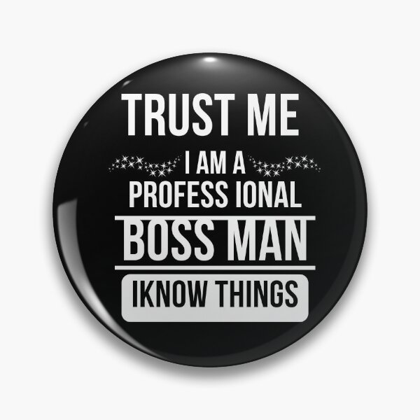Item preview, Awesome "TRUST ME I'M PROFESSIONAL BOSS MAN" designe designed and sold by Best-art.