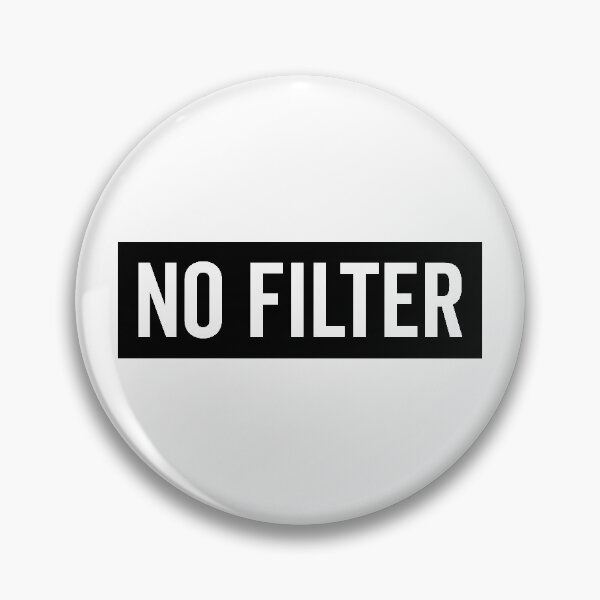 Item preview, No Filter Funny Sarcastic Offensive Saying designed and sold by quarantine81.