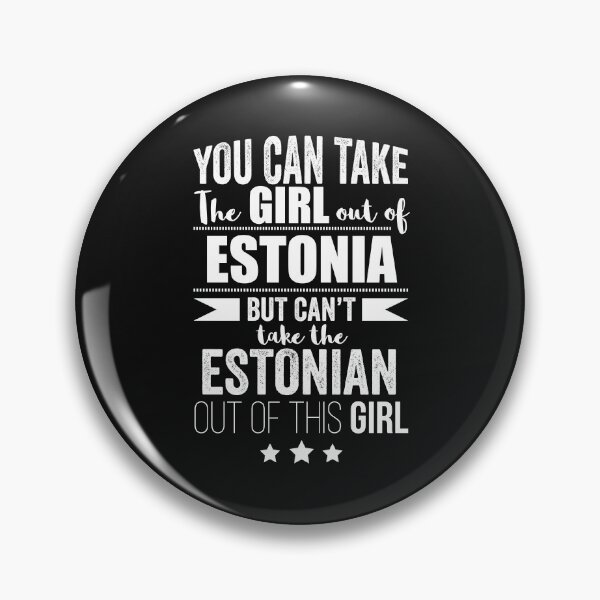 Item preview, Can take girl out of Estonian but Can't take the Estonian out of the Girl designed and sold by losttribe.