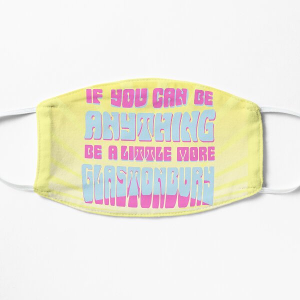 If you can be anything, be a little more Glastonbury Mask