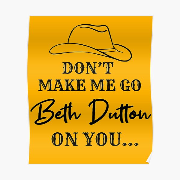Beth Dutton Posters | Redbubble