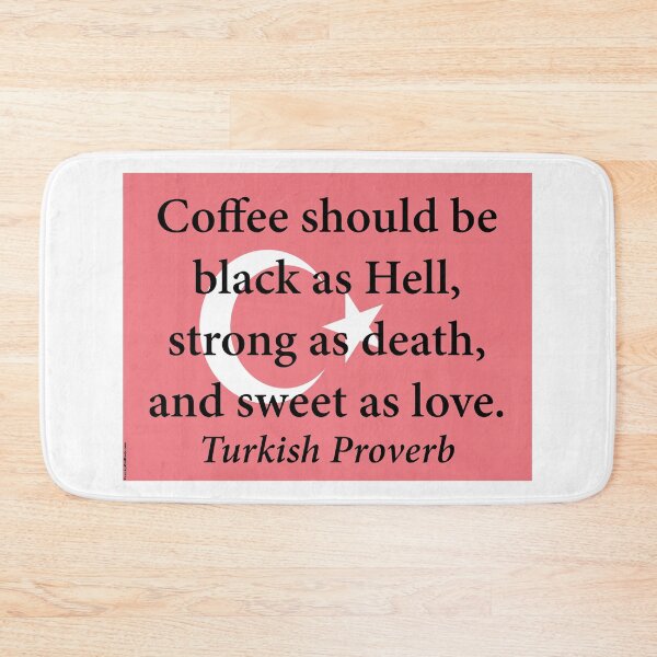 Item preview, Coffee Should Be Black - Turkish Proverb designed and sold by CrankyOldDude.