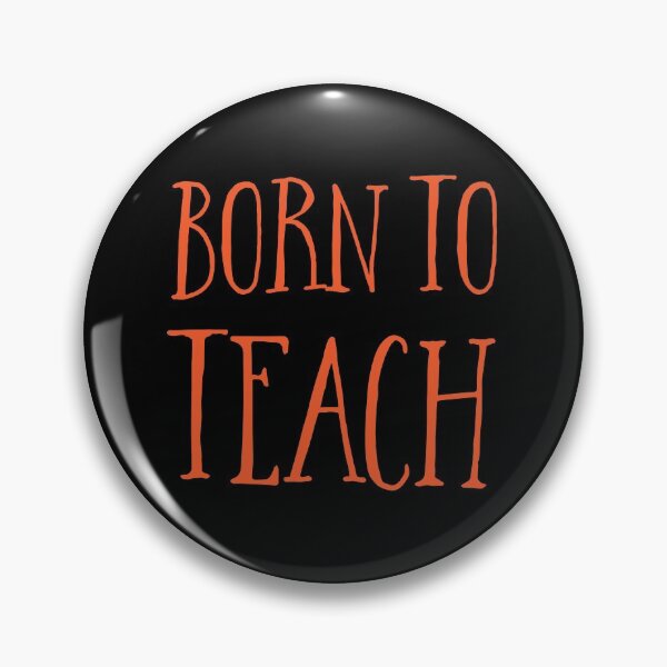 Item preview, BORN TO TEACH rough designed and sold by jazzydevil.