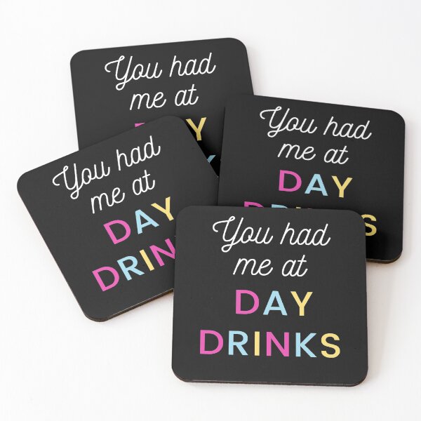 Item preview, You had me at DAY DRINKS designed and sold by DontKnowMuch.
