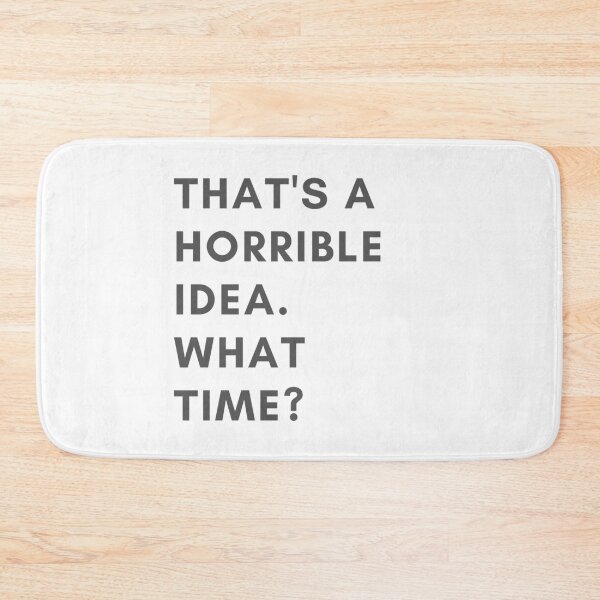 Item preview, Horrible idea. What time? designed and sold by DontKnowMuch.