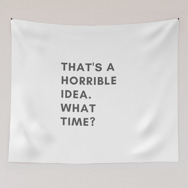 Item preview, Horrible idea. What time? designed and sold by DontKnowMuch.