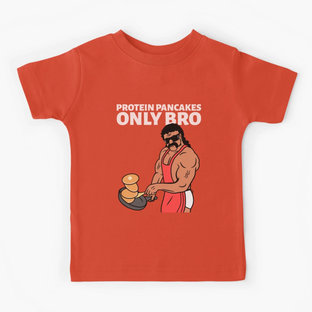 Gym bro Protein pancakes only | Kids T-Shirt