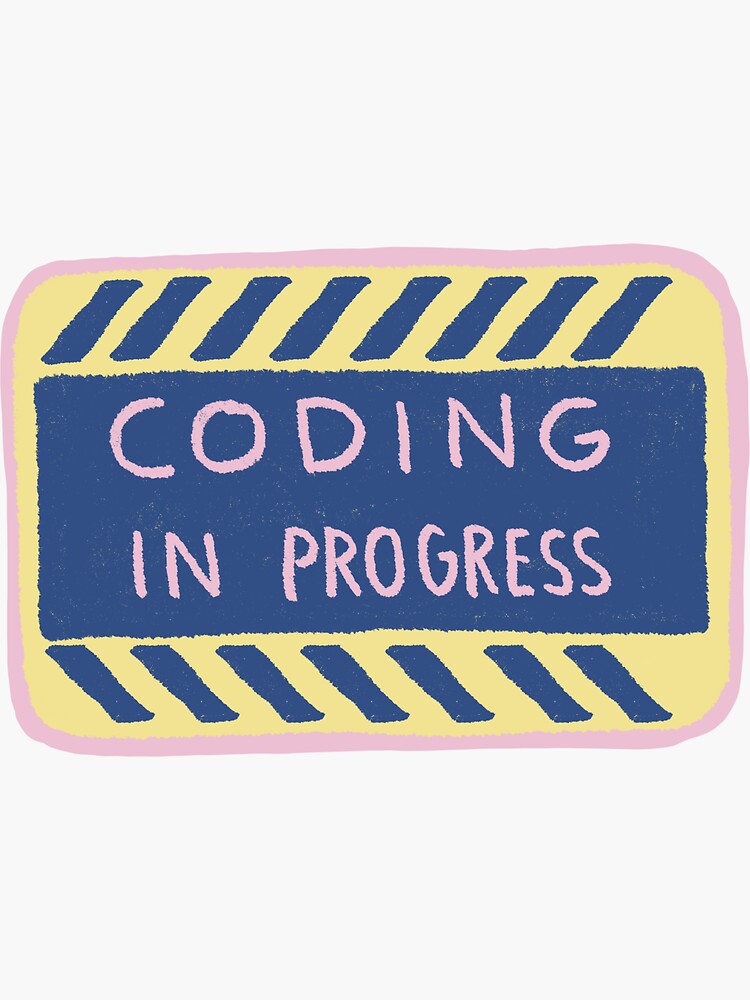 Thumbnail 3 of 3, Sticker, Coding in Progress | Programming designed and sold by thecodedose.