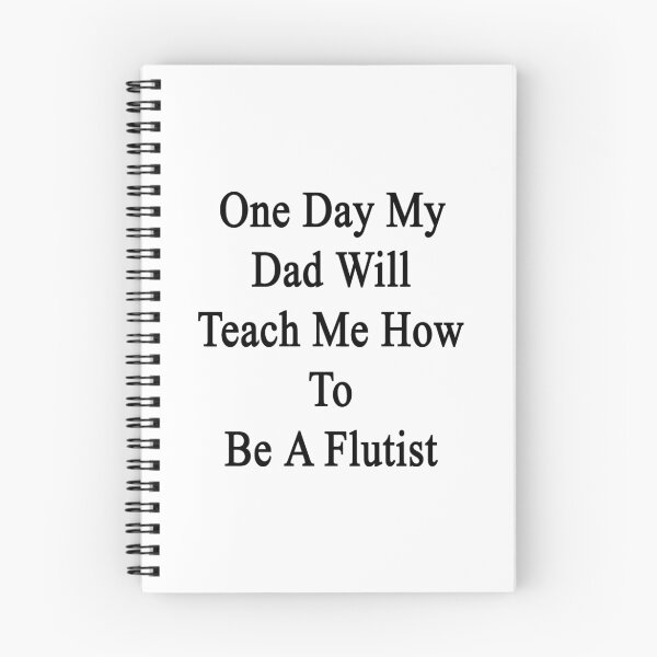 Item preview, One Day My Dad Will Teach Me How To Be A Flutist  designed and sold by supernova23.