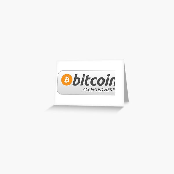 Bitcoin accepted here Greeting Card