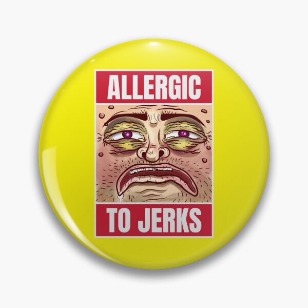 Item preview, Allergic to Jerks designed and sold by frez75.