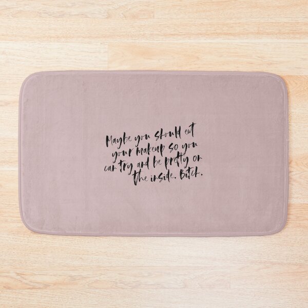 Item preview, Quote - Maybe you should eat your makeup .. designed and sold by holbytv.