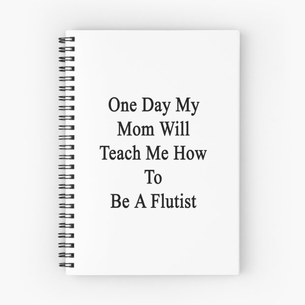 Item preview, One Day My Mom Will Teach Me How To Be A Flutist  designed and sold by supernova23.
