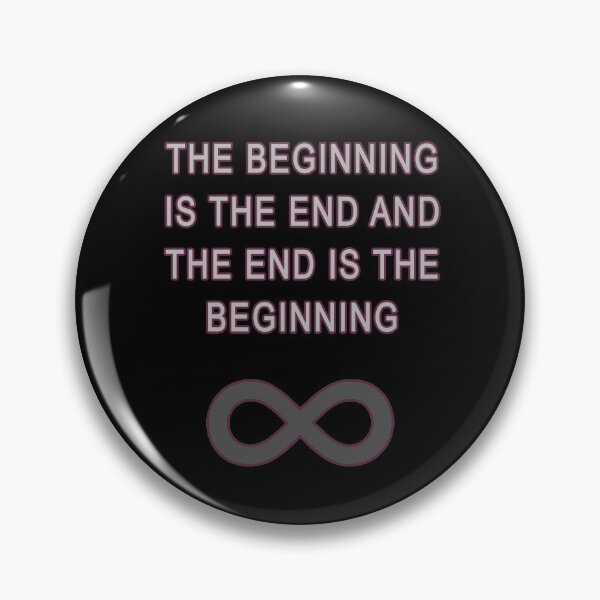 Item preview, The Beginning Is The End And The End Is The Beginning designed and sold by iamhewho.