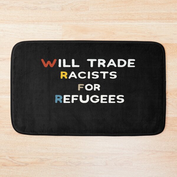 Item preview, Will Trade Racists For Refugees designed and sold by Mostik Vipo.
