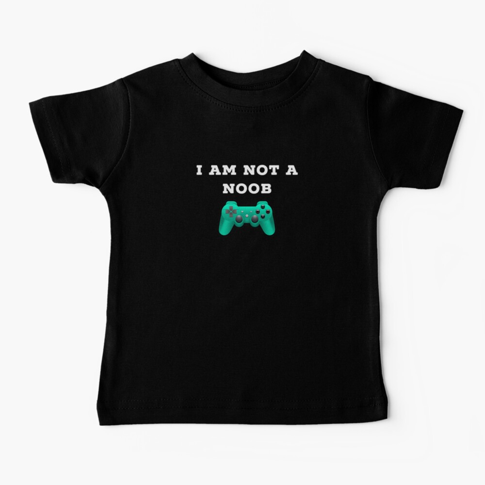 Roblox I Am Not A Noob Baby T Shirt By Superdad 888 Redbubble - hacker t shirts de roblox