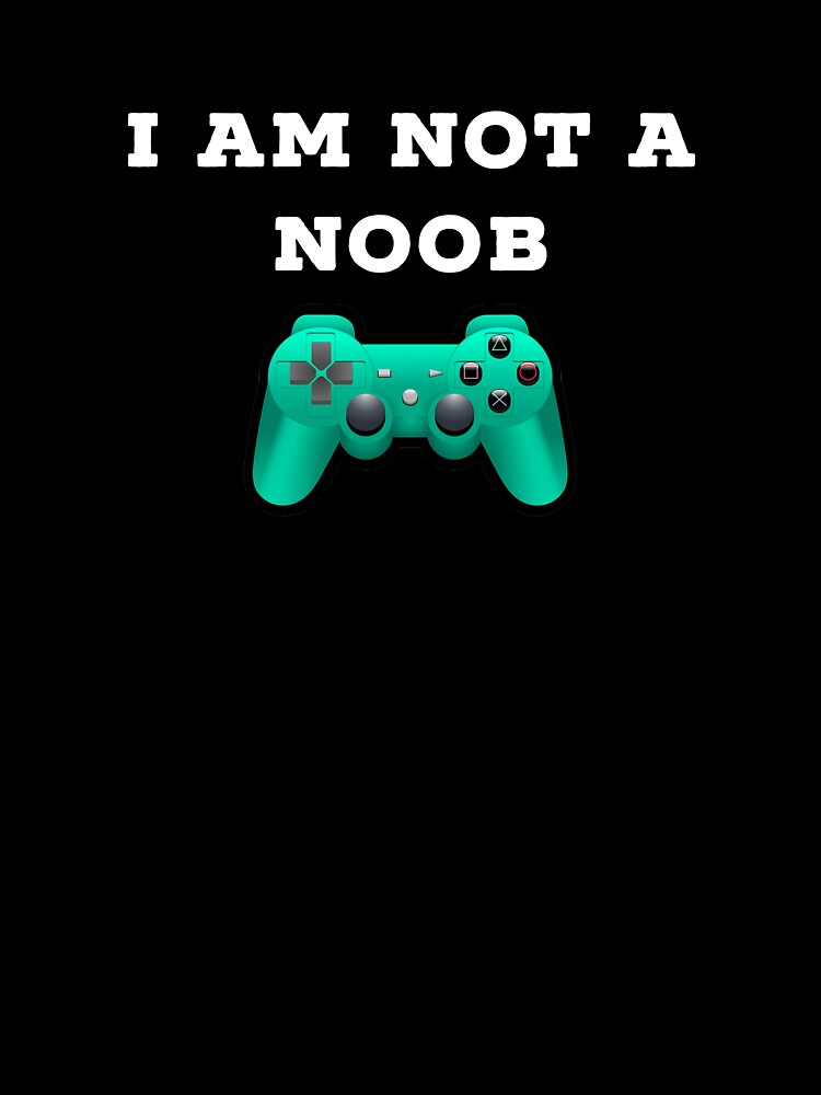 Roblox I Am Not A Noob Kids T Shirt By Superdad 888 Redbubble - not for noobs roblox