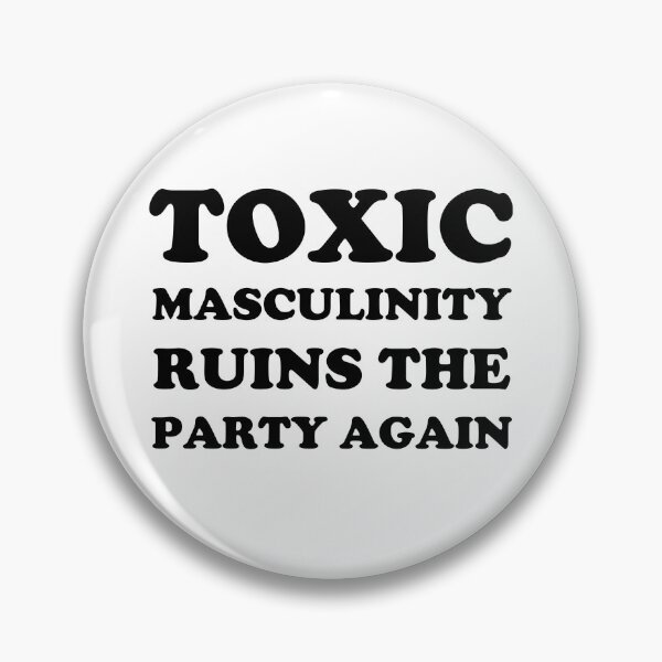 Item preview, Toxic Masculinity Ruins the Party Again designed and sold by saltyfoxprints.